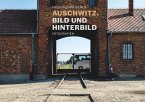 Auschwitz. Bild und Hinterbild