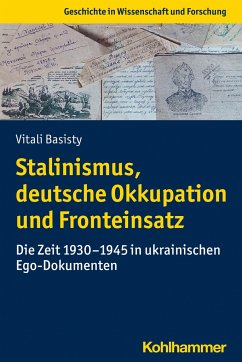 Stalinismus, deutsche Okkupation und Fronteinsatz - Basisty, Vitali
