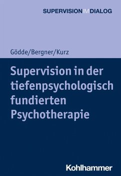 Supervision in der tiefenpsychologisch fundierten Psychotherapie - Gödde, Günter;Bergner, Annekathrin;Kurz, Gerald