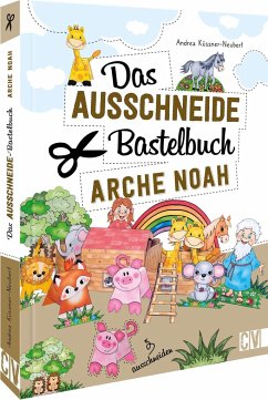 Das Ausschneide-Bastelbuch Arche Noah - Küssner-Neubert, Andrea