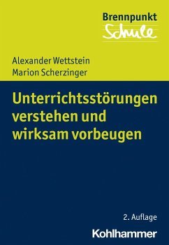 Unterrichtsstörungen verstehen und wirksam vorbeugen - Wettstein, Alexander;Scherzinger, Marion