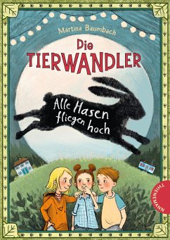 Alle Hasen fliegen hoch / Die Tierwandler Bd.2 (eBook, ePUB) - Baumbach, Martina