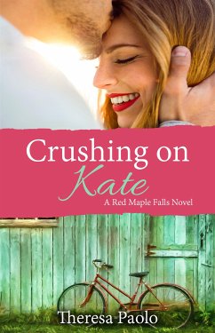 Crushing on Kate (eBook, ePUB) - Theresa Paolo