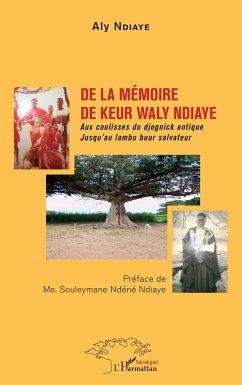 De la mémoire de Keur Waly Ndiaye - Ndiaye, Aly