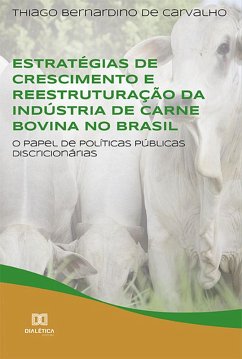 Estratégias de crescimento e reestruturação da indústria de carne bovina no Brasil (eBook, ePUB) - Carvalho, Thiago Bernardino de