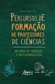 Percursos de Formação de Professores de Ciências: Histórias de Formação e Profissionalização (eBook, ePUB)