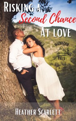 Risking a Second Chance at Love (Wildwood Falls, #7) (eBook, ePUB) - Scarlett, Heather