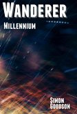Wanderer - Millennium (Wanderer's Odyssey, #7) (eBook, ePUB) Wanderer - Millennium (Wanderer's Odyssey, #7) (eBook, ePUB)