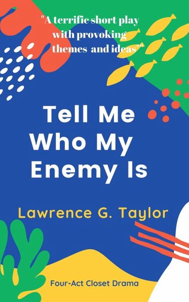 Tell Me Who My Enemy Is - a four-act closet drama (eBook, ePUB)