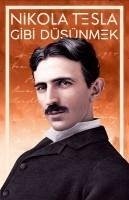 Nikola Tesla Gibi Düsünmek - Tesla, Nikola