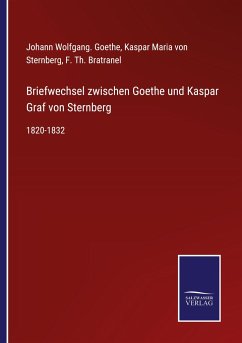 Briefwechsel zwischen Goethe und Kaspar Graf von Sternberg - Goethe, Johann Wolfgang.; Sternberg, Kaspar Maria von