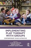 Implementing Play Therapy with Groups (eBook, ePUB)