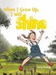 When I Grow Up, I Will Shine - Bild 1