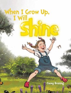 When I Grow Up, I Will Shine - Bruning, Casey