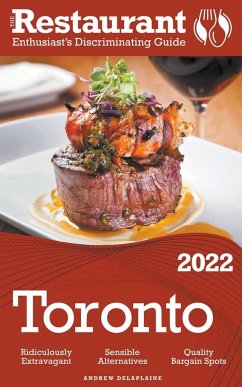 2022 Toronto - The Restaurant Enthusiast's Discriminating Guide - Delaplaine, Andrew