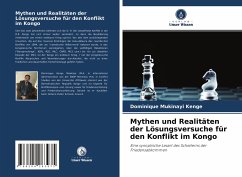 Mythen und Realitäten der Lösungsversuche für den Konflikt im Kongo - Kenge, Dominique Mukinayi