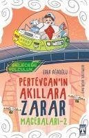 Pertevcanin Akillara Zarar Maceralari 2 - Agaoglu, Esra