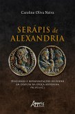 Serápis de Alexandria: Discursos e Representações de Poder em Disputa na Época Antonina (96-192 D.C.) (eBook, ePUB) Serápis de Alexandria: Discursos e Representações de Poder em Disputa na Época Antonina (96-192 D.C.) (eBook, ePUB)
