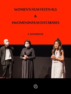Cover Women's Film Festivals & #WomenInFilm Databases: A Handbook (eBook, ePUB)