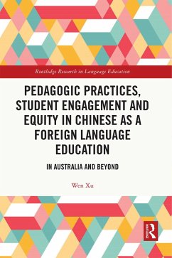 Pedagogic Practices, Student Engagement and Equity in Chinese as a Foreign Language Education (eBook, ePUB) - Xu, Wen