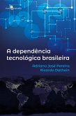 A dependência tecnológica brasileira (eBook, ePUB)