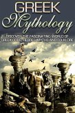 Greek Mythology: Discover the Fascinating World of Greek Gods, Heroes, Myths & Folklore (Greek Mythology, Ancient Greece, Titans, Gods, Zeus, Hercules, #2) (eBook, ePUB)