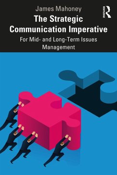 The Strategic Communication Imperative (eBook, ePUB) - Mahoney, James