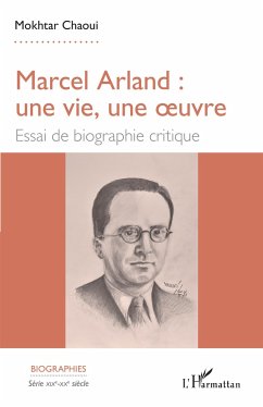 Marcel Arland : une vie, une oeuvre - Chaoui, Mokhtar