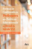 Formação Continuada de Professores nas Políticas Educacionais no Brasil do Século XXI (eBook, ePUB)