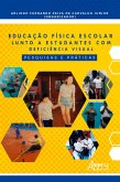 Educação Física Escolar Junto a Estudantes com Deficiência Visual: Pesquisas e Práticas (eBook, ePUB) Educação Física Escolar Junto a Estudantes com Deficiência Visual: Pesquisas e Práticas (eBook, ePUB)