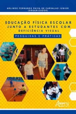Cover Educação Física Escolar Junto a Estudantes com Deficiência Visual: Pesquisas e Práticas (eBook, ePUB)