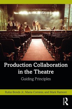 Production Collaboration in the Theatre (eBook, ePUB) - Bonds Jr., Rufus; Cominis, Maria; Ramont, Mark