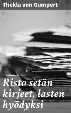 Risto setän kirjeet, lasten hyödyksi (eBook, ePUB) - Gumpert, Thekla von