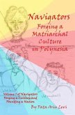 Navigators Forging a Culture and Founding a Nation Volume 1: Navigators Forging a Matriarchal Culture in Polynesia (eBook, ePUB)