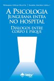 A Psicologia junguiana entra no hospital (eBook, ePUB) A Psicologia junguiana entra no hospital (eBook, ePUB)