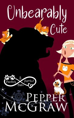 Unbearably Cute: A Pawsitively Purrfect Match (Matchmaking Cats of the Goddesses, #3) (eBook, ePUB) - McGraw, Pepper