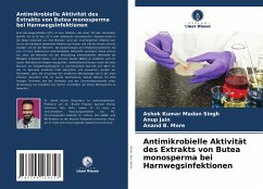 Antimikrobielle Aktivität des Extrakts von Butea monosperma bei Harnwegsinfektionen - Singh, Ashok Kumar Madan;Jain, Anup;More, Anand B.