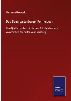 Das Baumgartenberger Formelbuch - Baerwald, Hermann