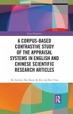 A Corpus-based Contrastive Study of the Appraisal Systems in English and Chinese Scientific Research Articles (eBook, PDF)