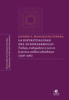 La espiritualidad del subdesarrollo (eBook, ePUB) - Manosalva Correa, Andrés Felipe