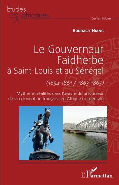 Le gouverneur Faidherbe à Saint-Louis et au Sénégal (1854-1861/1863-1865) - Niang, Boubacar