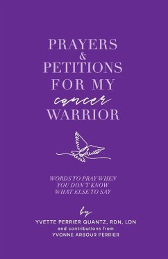 Prayers & Petitions for My cancer Warrior - Quantz, Yvette P; Perrier, Yvonne