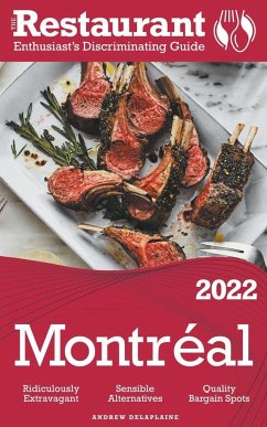 2022 Montreal - The Restaurant Enthusiast's Discriminating Guide - Delaplaine, Andrew