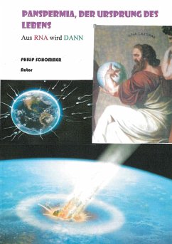 Panspermia, der Ursprung des Lebens - Schommer, Philip