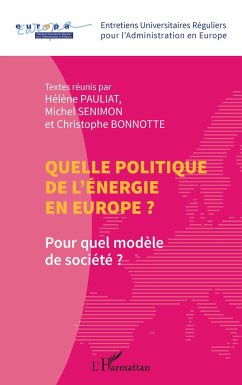 Quelle politique de l'énergie en Europe ? - Pauliat, Hélène; Senimon, Michel; Bonnotte, Christophe