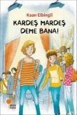 Kardes Mardes Deme Bana