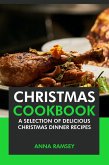 Christmas Cookbook: A Selection of Delicious Christmas Dinner Recipes (eBook, ePUB)