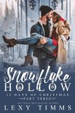 Snowflake Hollow - Part 3 (12 Days of Christmas, #3) (eBook, ePUB) Snowflake Hollow - Part 3 (12 Days of Christmas, #3) (eBook, ePUB)