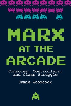 Marx at the Arcade (eBook, ePUB) - Woodcock, Jamie
