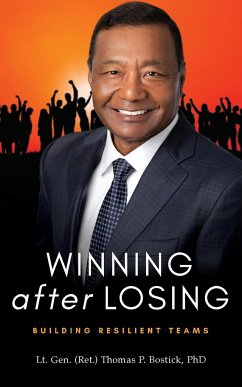 Winning After Losing - Bostick, Lt. Gen. (Ret. Thomas P.